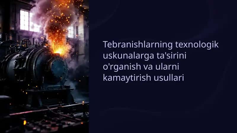 Tebranishlarning-texnologik-uskunalarga-tasirini-organish-va-ularni-kamaytirish-usullari