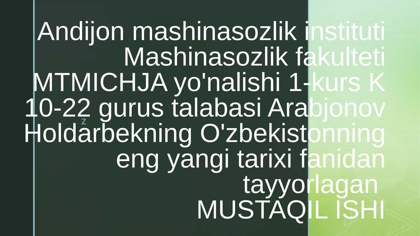 Arabjonov Holdarbekning O'zbekistonning eng yangi tarixi fanidan tayyorlaganMUSTAQIL ISHI