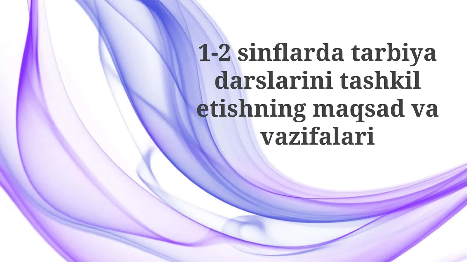 1-2sinflardatarbiyadarslarinitashkiletishningmaqsadvavazifalari