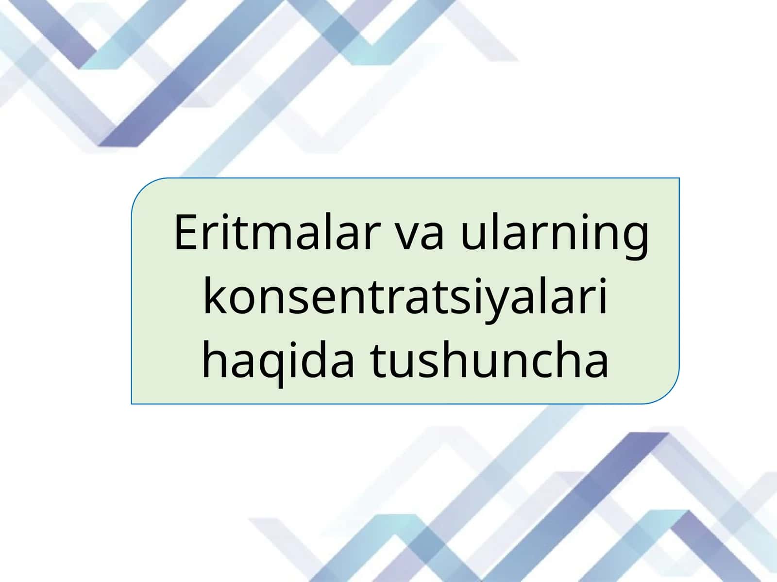 Eritmalar va ularning konsentratsiyalari haqida tushuncha