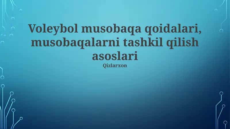 Voleybol musоbaqa qоidalari, musobaqalarni tashkil qilish asoslari