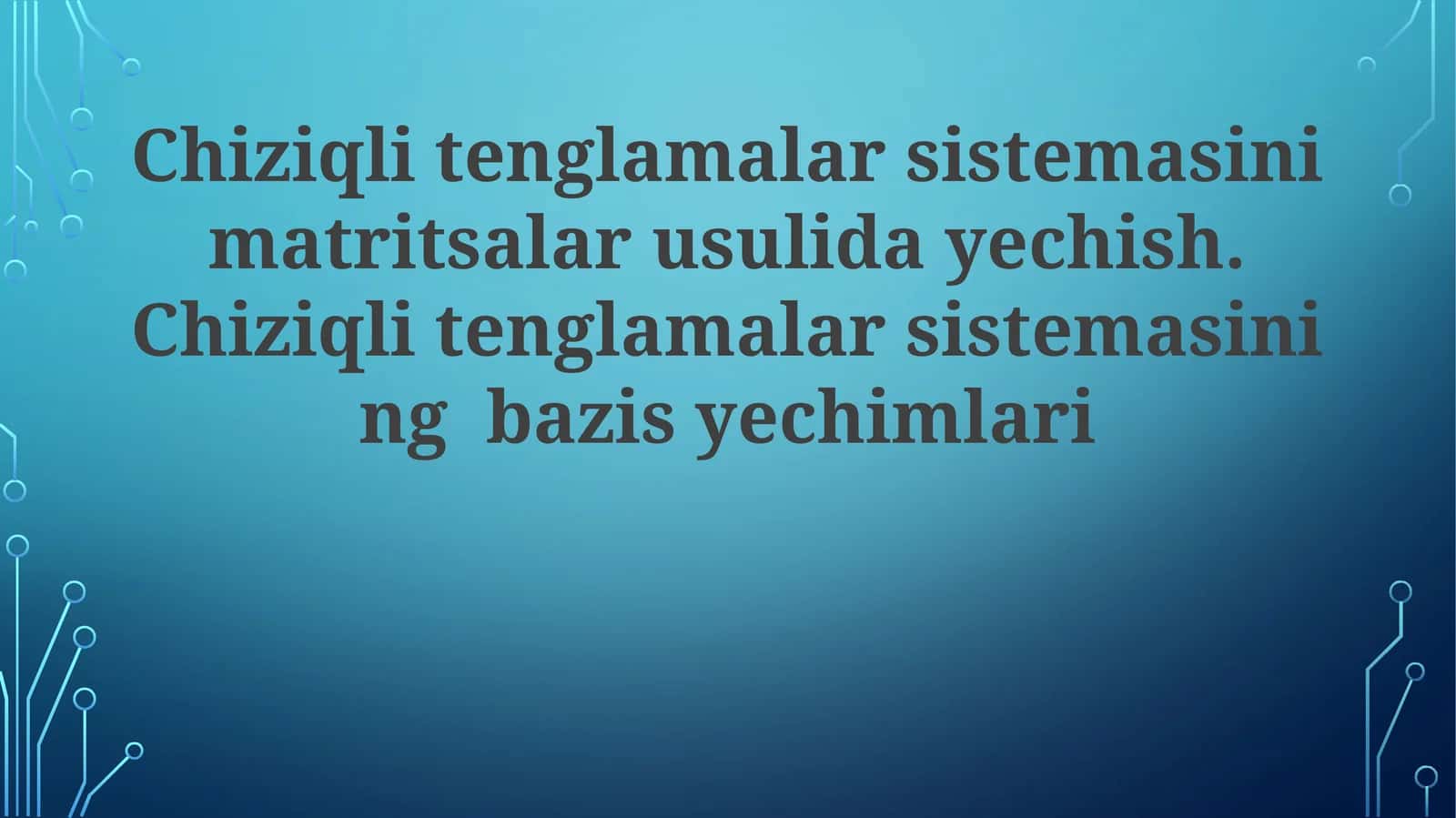 Chiziqlitenglamalarsistemasinimatritsalarusulidayechish