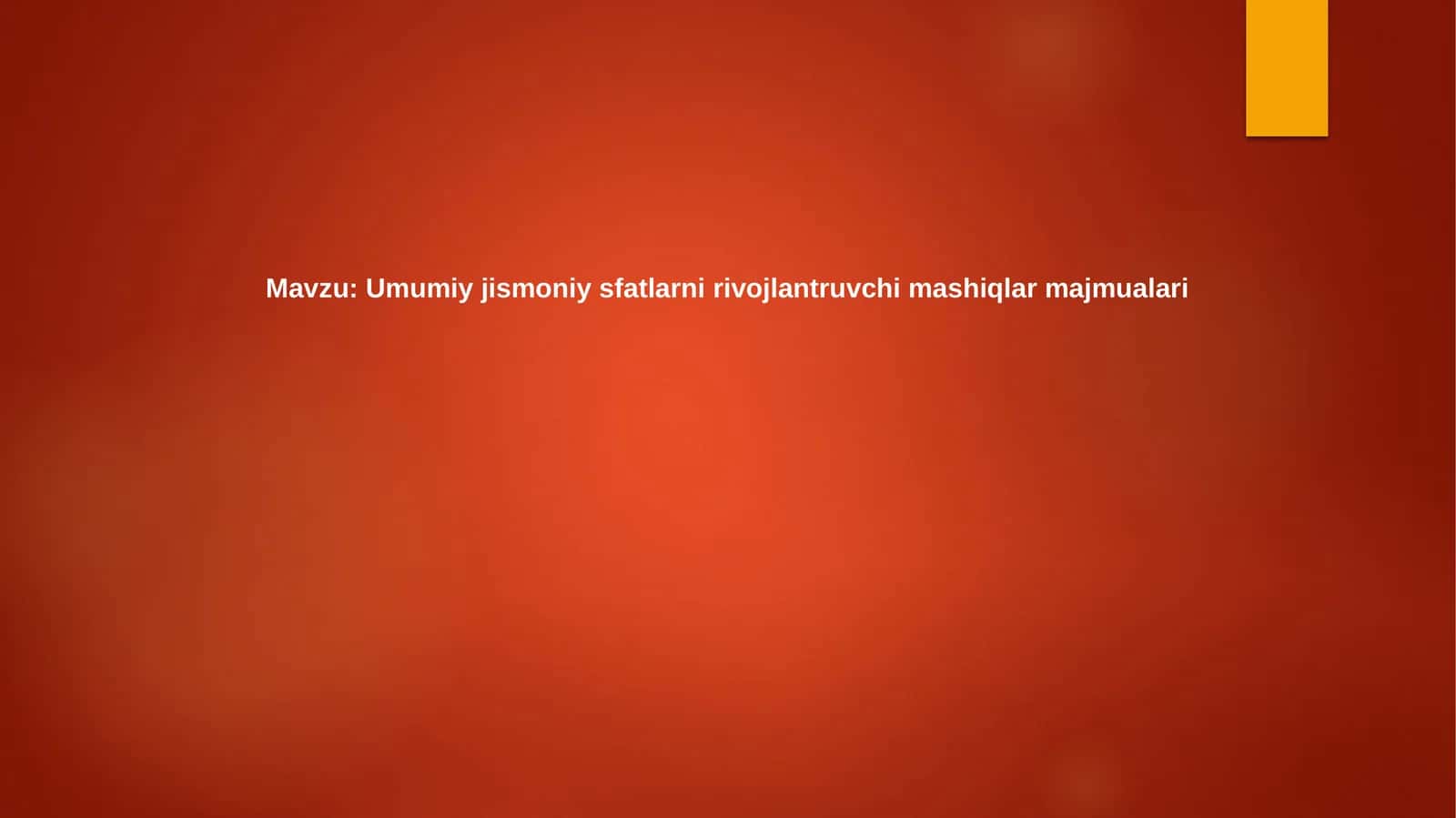 Umumiy jismoniy sifatlar va rivojlanish mashqlari