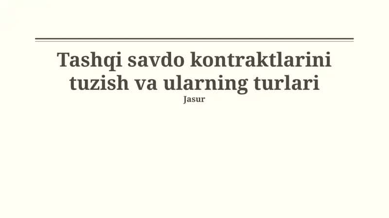 Tashqi savdo kontraktlarini tuzish va ularning turlari