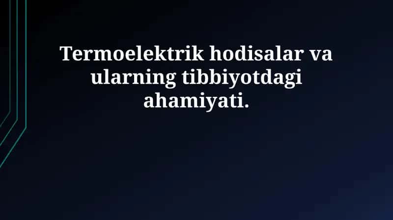 Termoelektrik hodisalar va ularning tibbiyotdagi ahamiyati