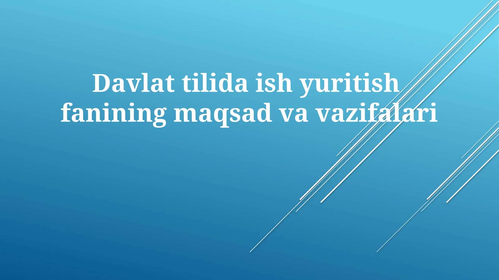 Davlat tilida ishyuritish fanining maqsad va vazifalari