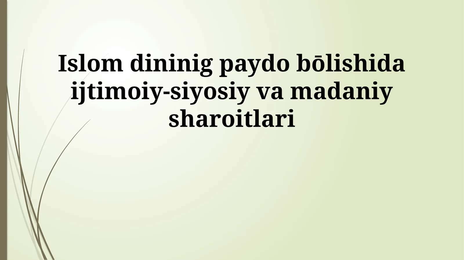 Islom dininig paydo bōlishida ijtimoiy-siyosiy va madaniy sharoitlari