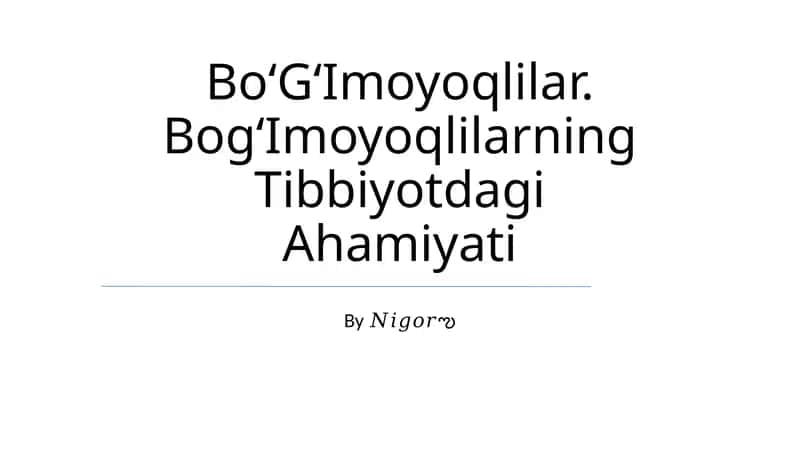 BoʻGʻImoyoqlilar. BogʻImoyoqlilarning Tibbiyotdagi Ahamiyati