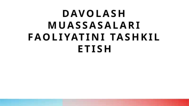 Davolash muassasalari tashkil etilishi va boshqarilishi