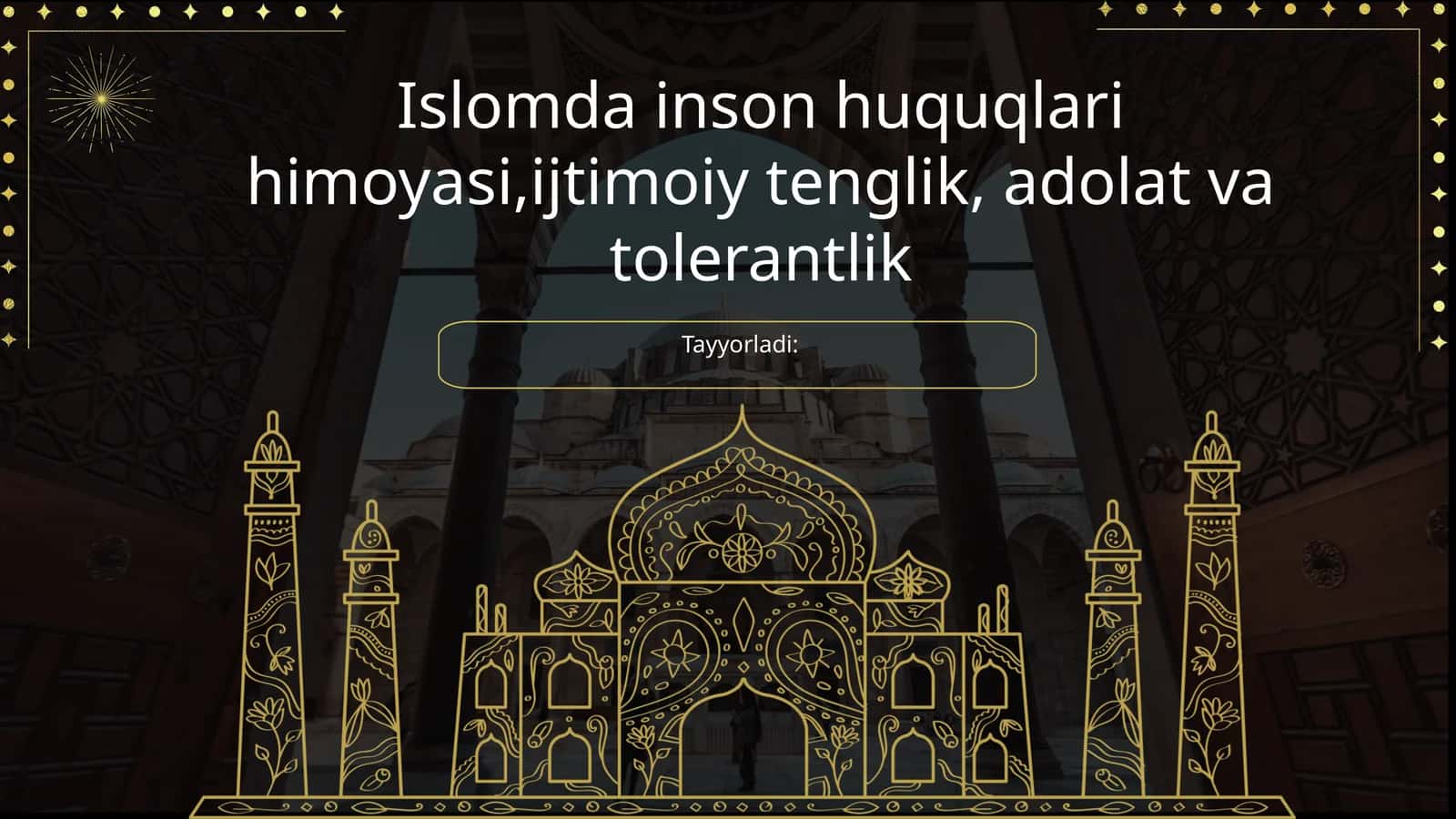 Islomda inson huquqlari himoyasi,ijtimoiy tenglik, adolat va tolerantlik.