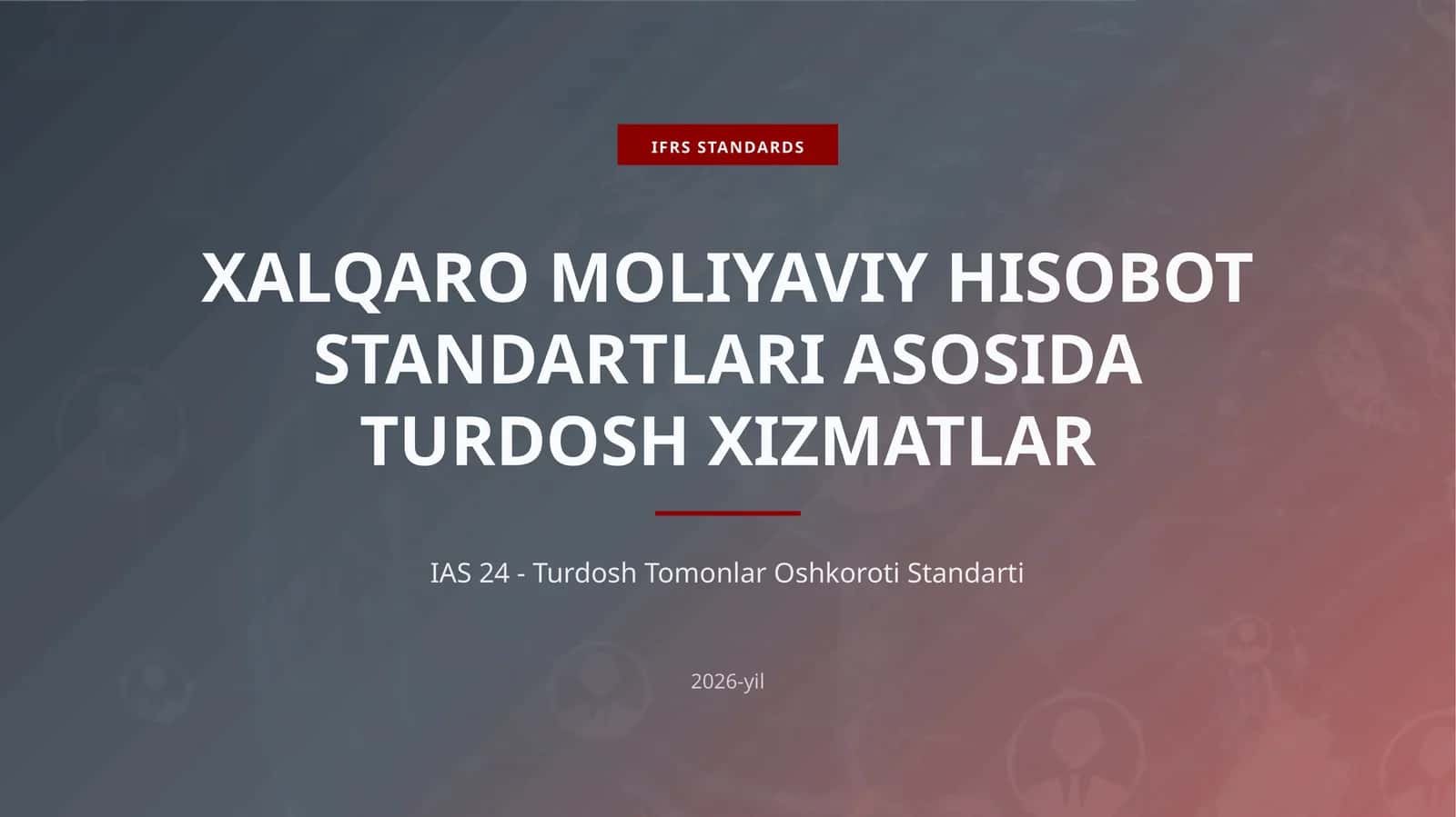 Xalqaro Moliyaviy Hisobot Standartlari Asosida Turdosh Xizmatlar