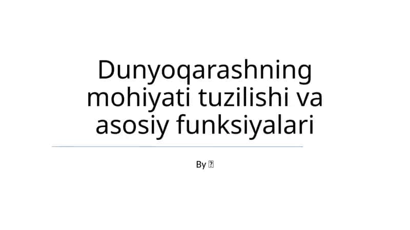Dunyoqarashning mohiyati tuzilishi va asosiy funksiyalari