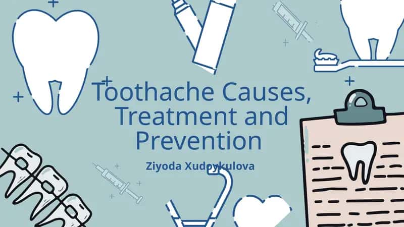 Toothache Causes, Treatment and Prevention