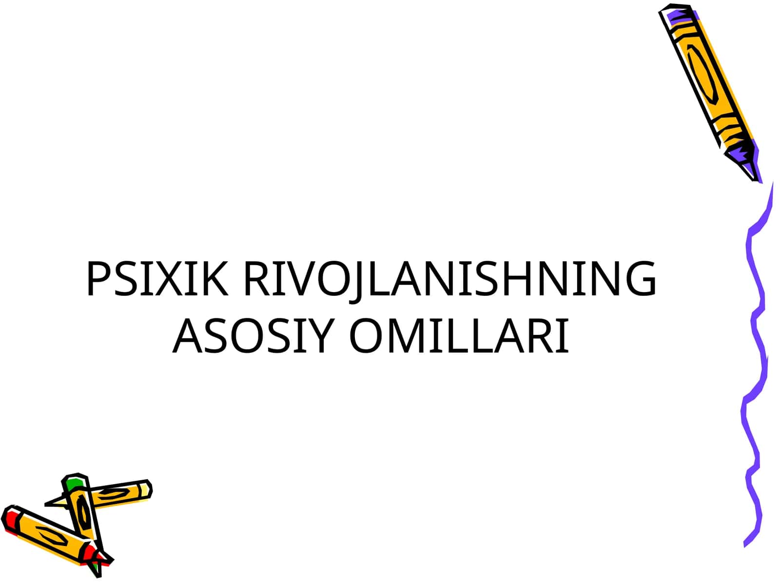 PSIXIK RIVOJLANISHNING ASOSIY OMILLARI