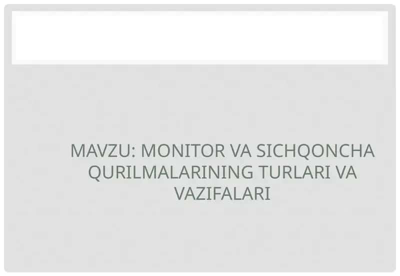 Monitor va sichqoncha qurilmalarining turlari va vazifalari