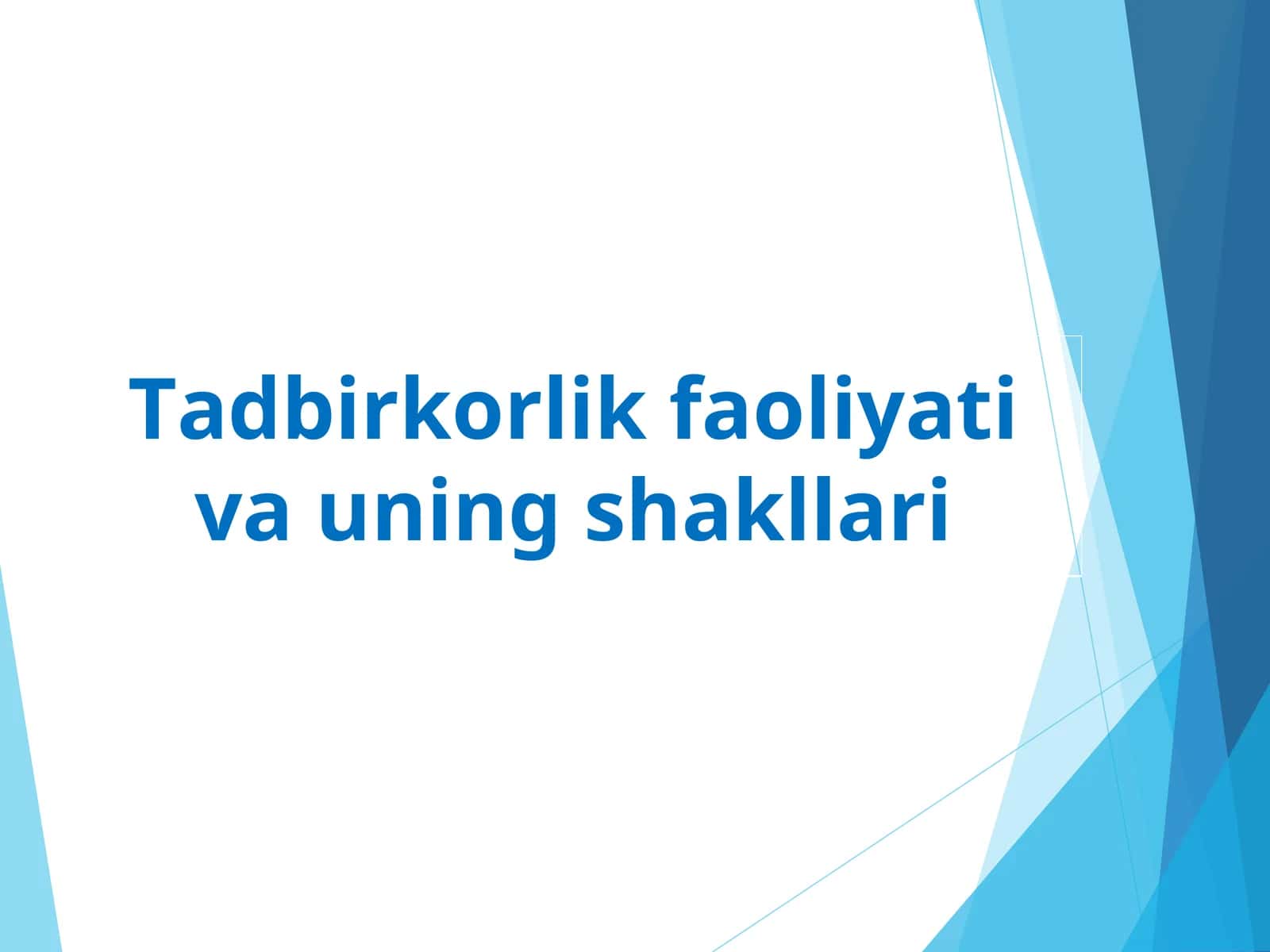 Tadbirkorlik faoliyati va uning shakllari