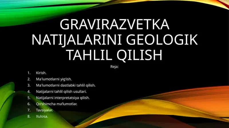 GRavirazvetkanat ijalarini geologik tahlil qilish
