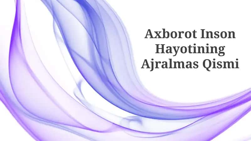 Axborot Inson Hayotining Ajralmas Qismi