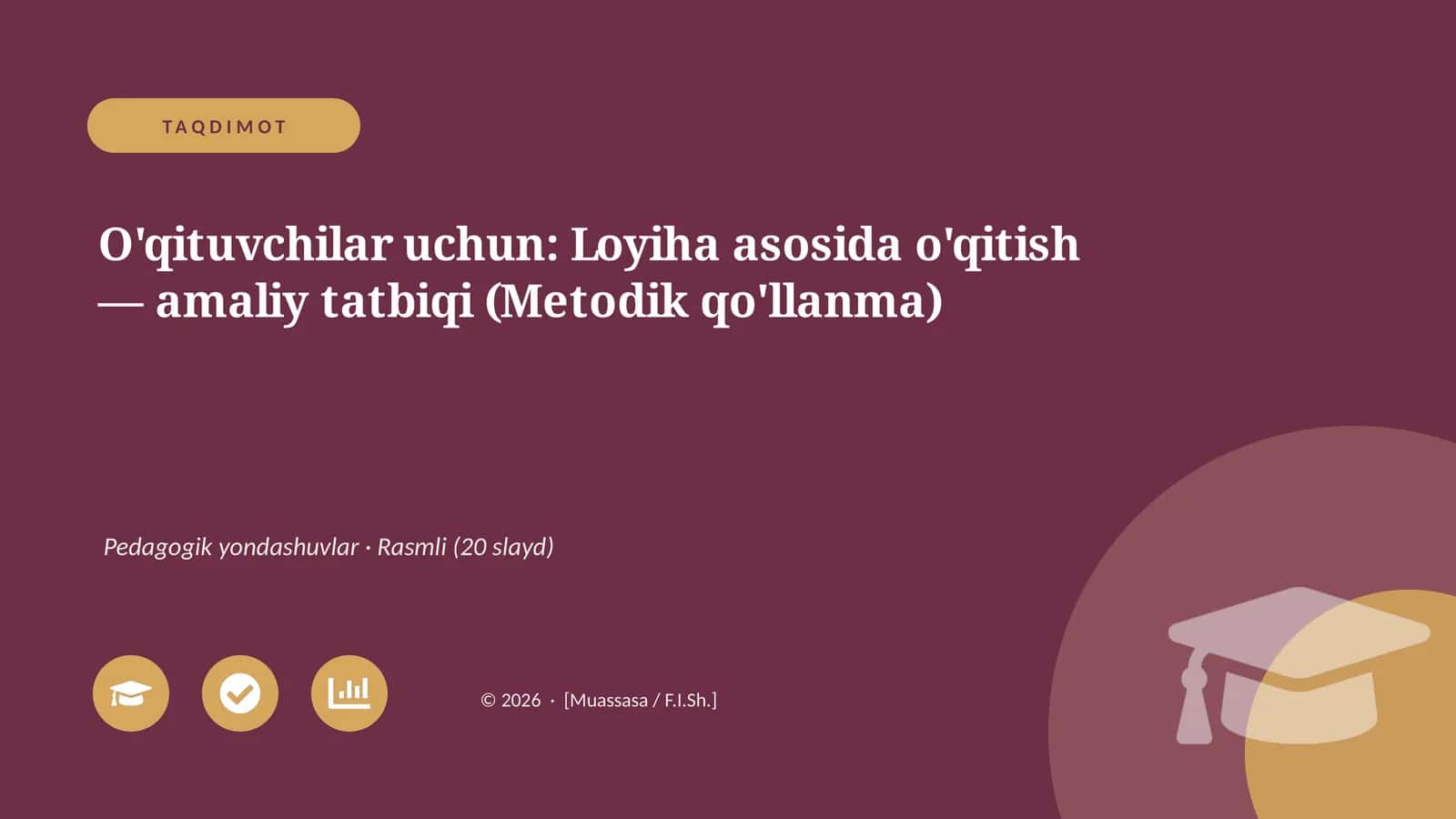 Loyiha asosida o'qitish — amaliy tatbiqi (Metodik qo'llanma)