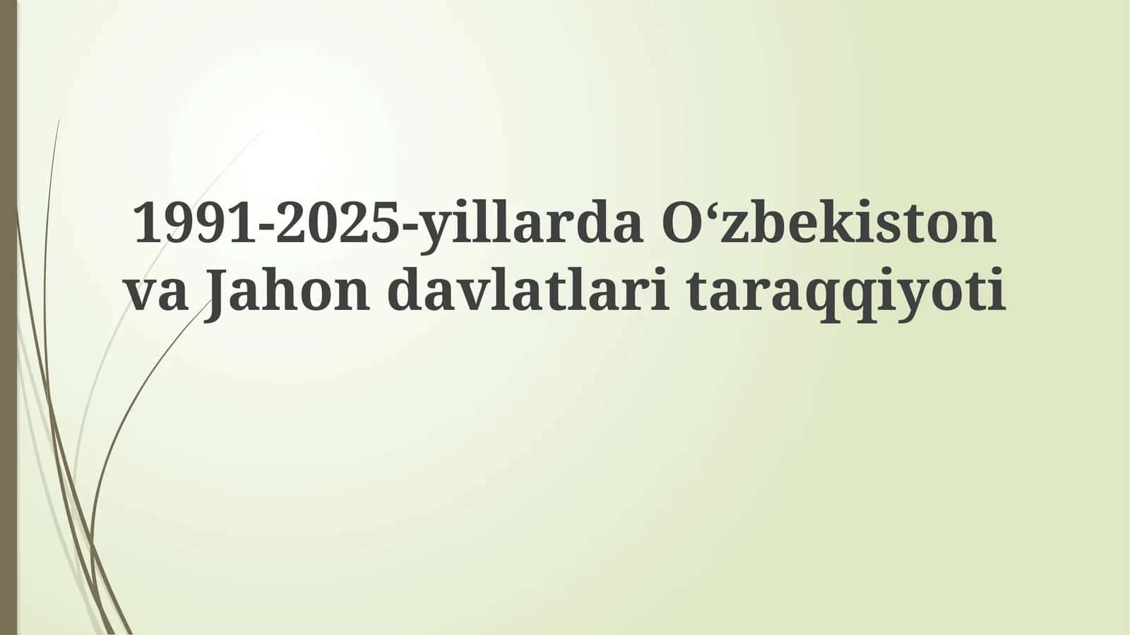 O'zbekistonning 1991-2025 yillardagi taraqqiyoti