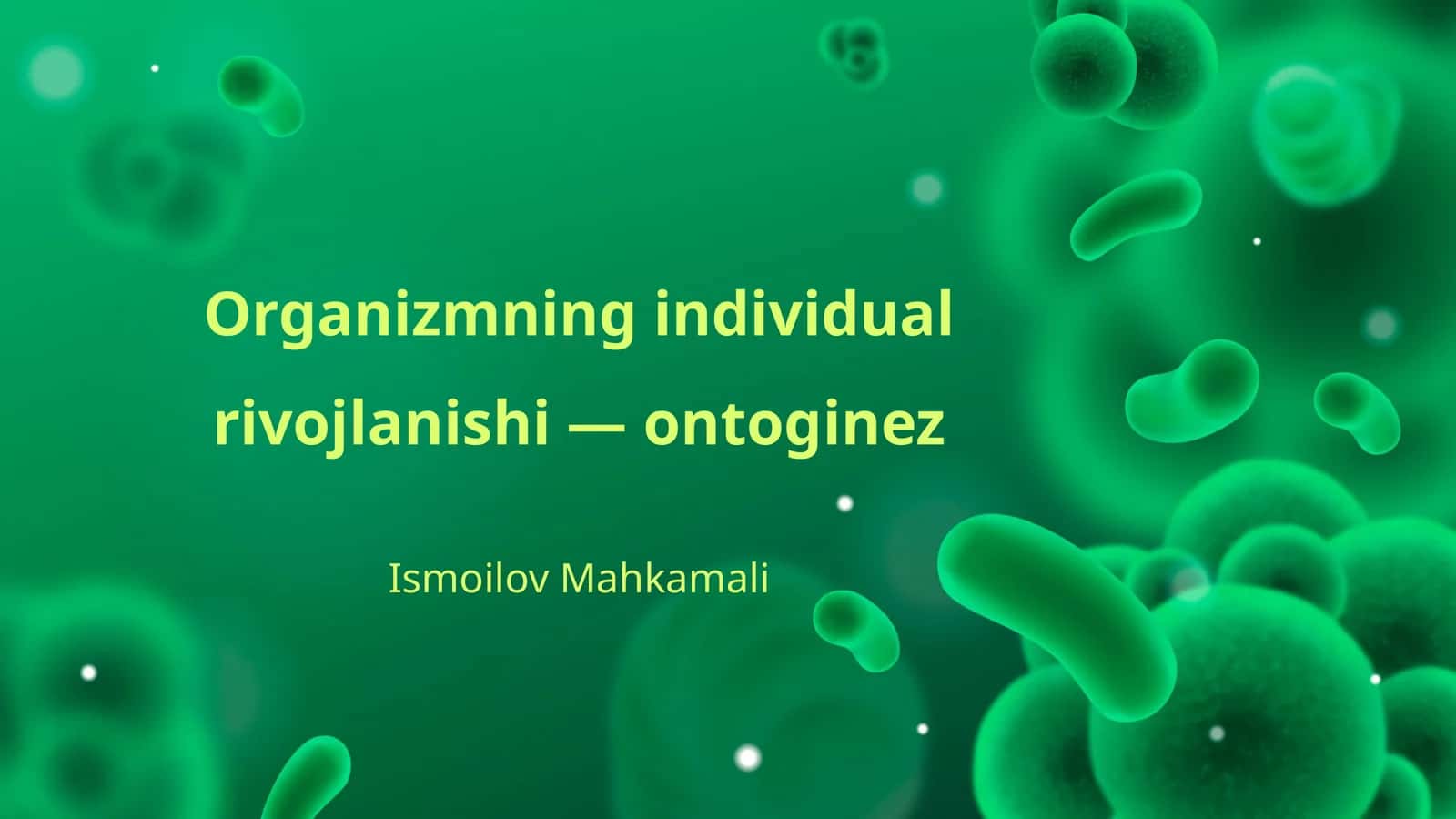 Organizmning individual rivojlanishi — ontoginez