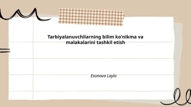 Tarbiyalanuvchilarning bilim ko'nikma va malakalarini tashkil etish