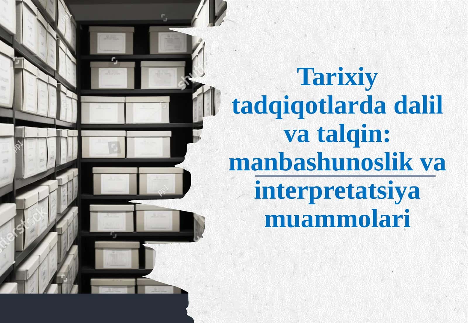 Tarixiy tadqiqotlar dadil va talqin: Man bashunoslik va interpretatsiya muammolari