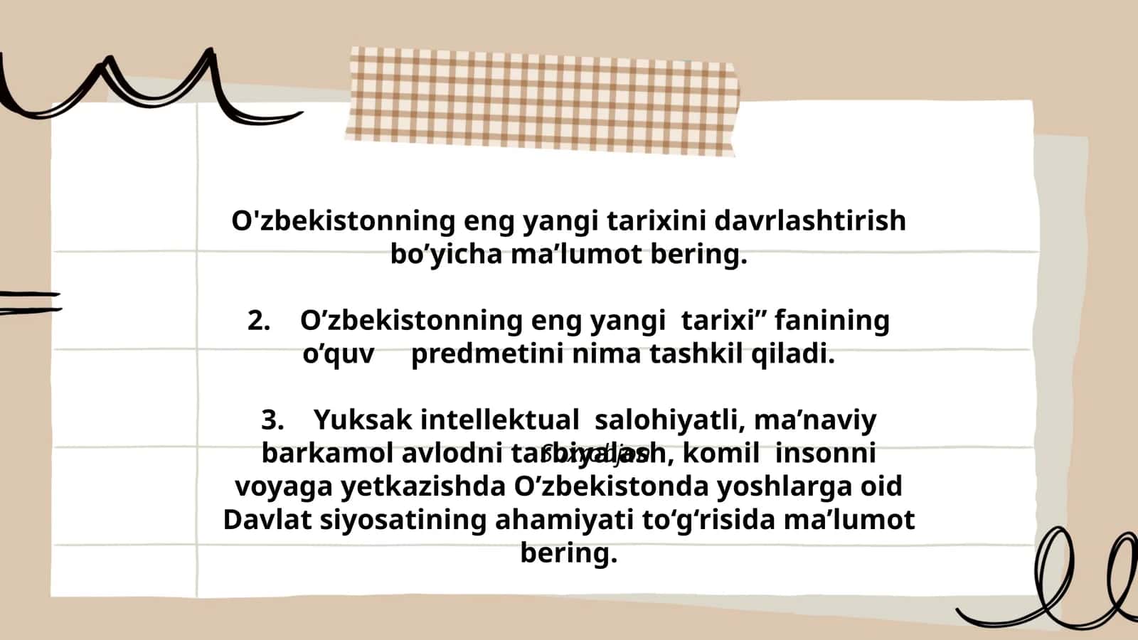O'zbekistonning eng yangi tarixi fanining o'quv predmetini tashkil qiladi