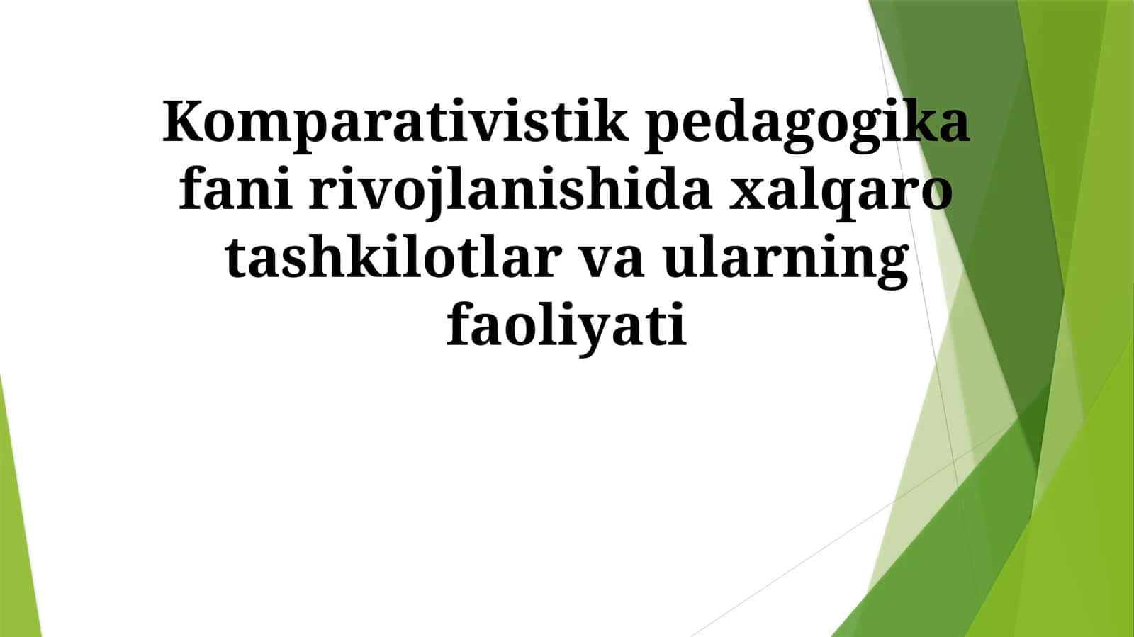 Komparativistik pedagogika fani rivojlanishida xalqaro tashkilotlar va ularning faoliyati