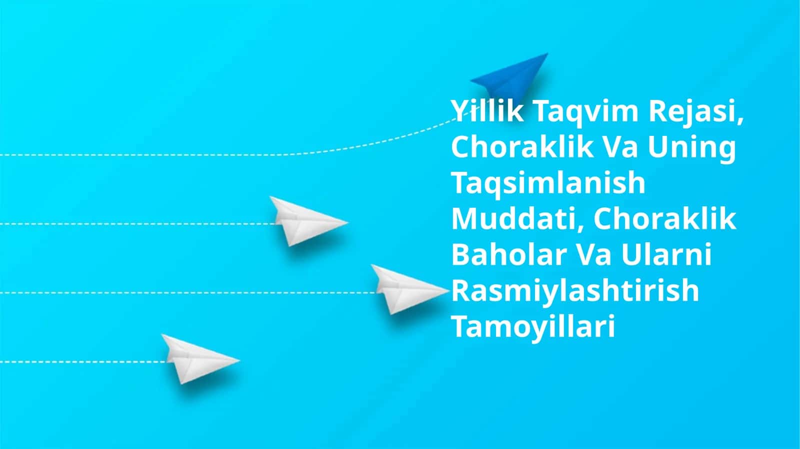 Yillik Taqvim Rejasi, Choraklik Va Uning Taqsimlanish Muddati, Choraklik Baholar Va Ularni Rasmiylashtirish Tamoyillari