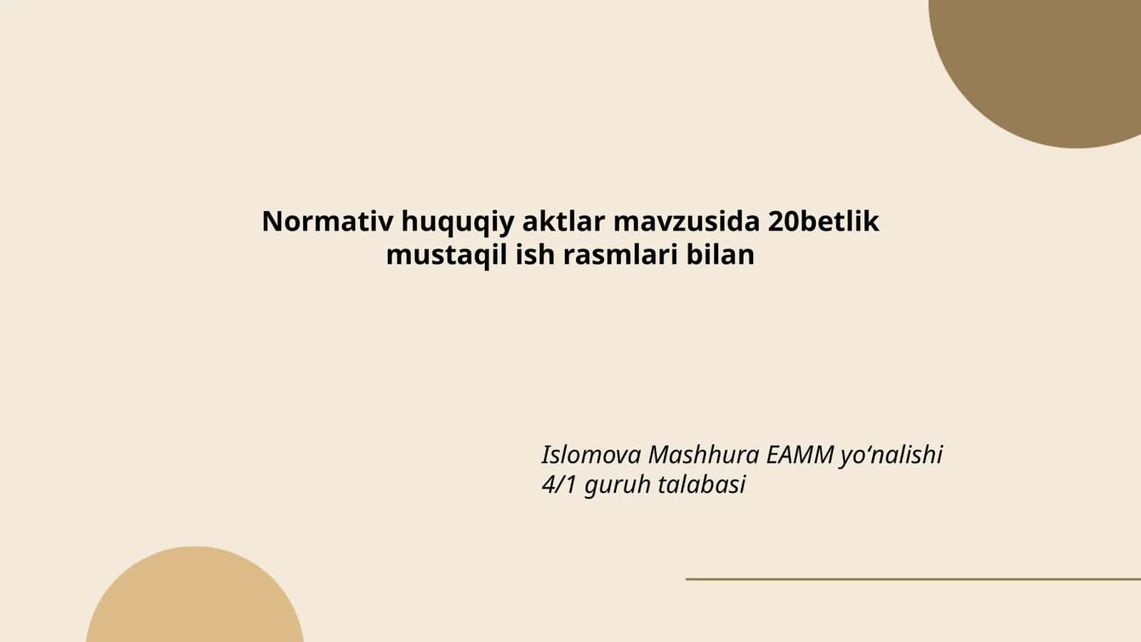 Normativ-huquqiy aktlar mavzusida 20betlik mustaqil ish rasmlari bilan