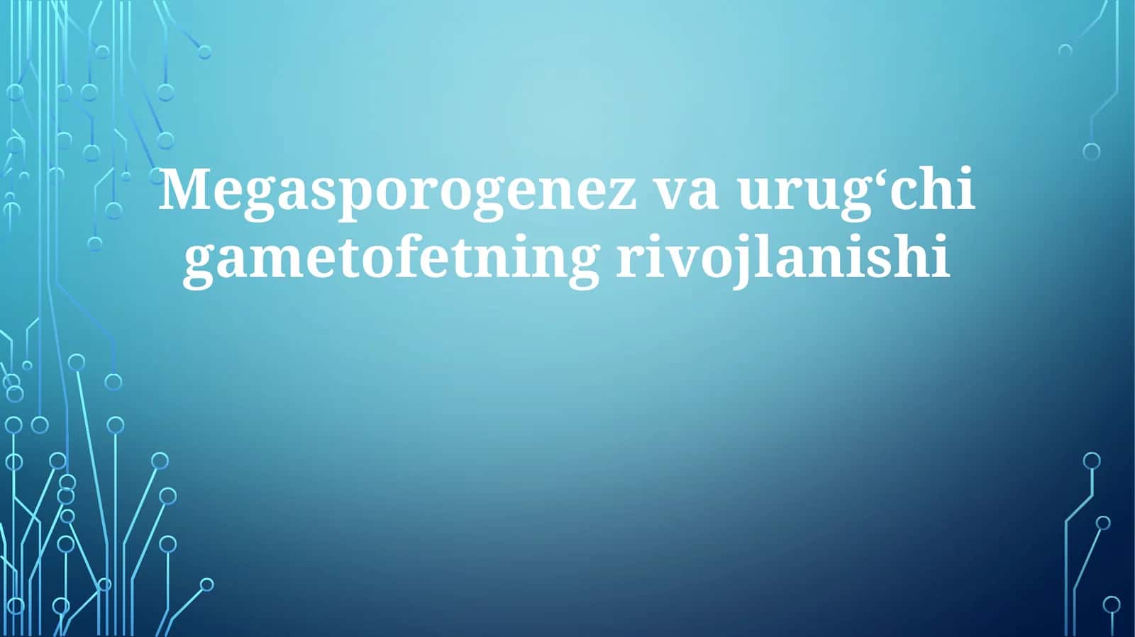 Megasporogenez va Urg'ochi Gametofetning Rivojlanishi