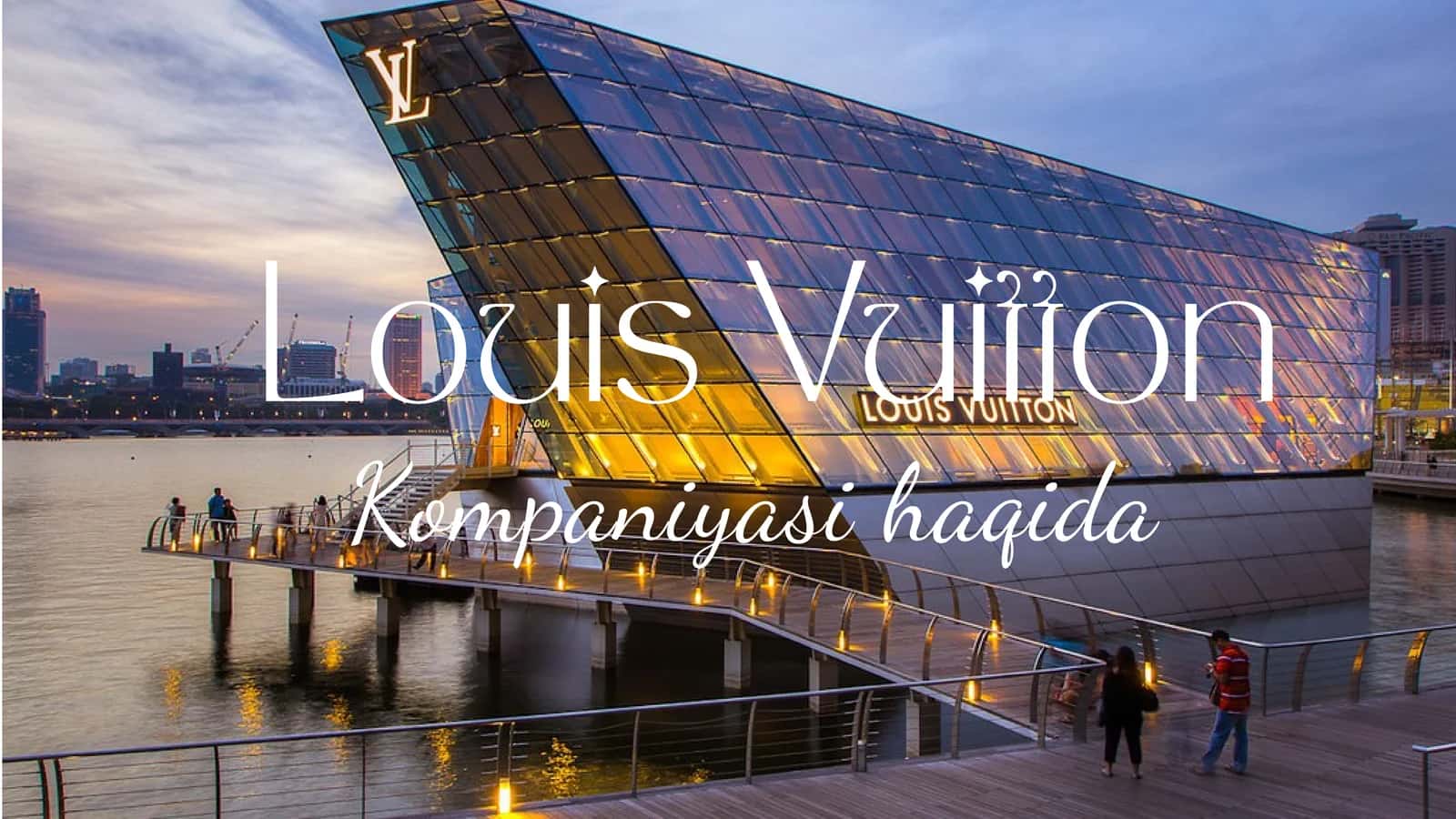 Louis Vuitton kompaniyasi haqida