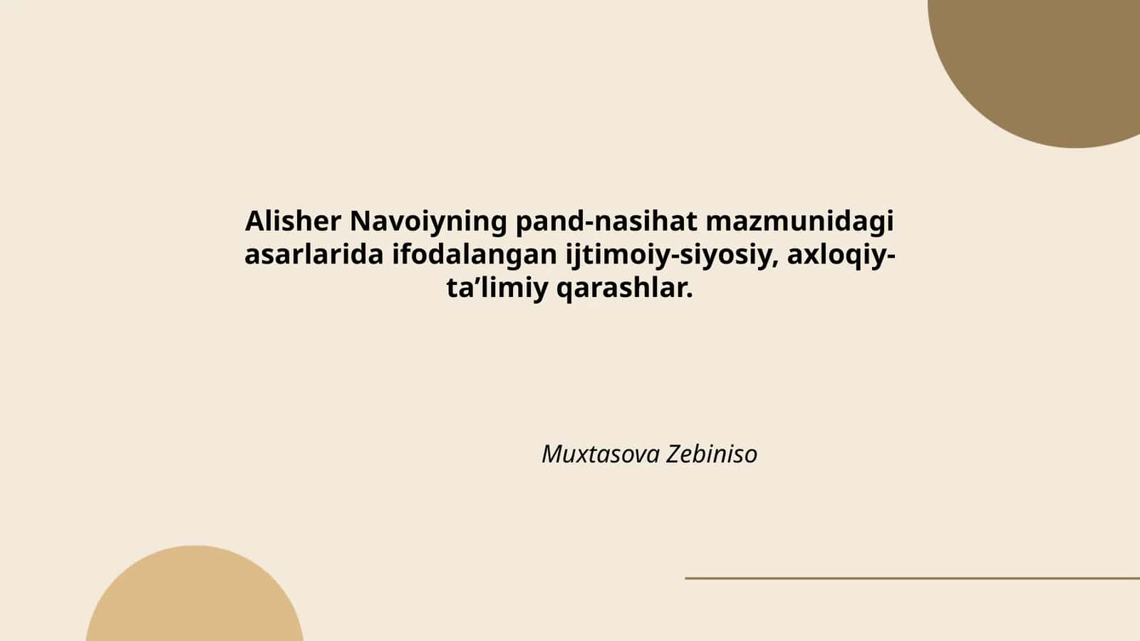 Alisher Navoiyning pand-nasihat mazmunidagi asarlarida ifodalangan ijtimoiy-siyosiy, axloqiy-ta’limiy qarashlar