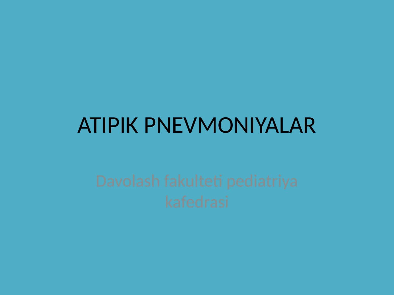 ATIPIK PNEVMONIYALAR Davolash