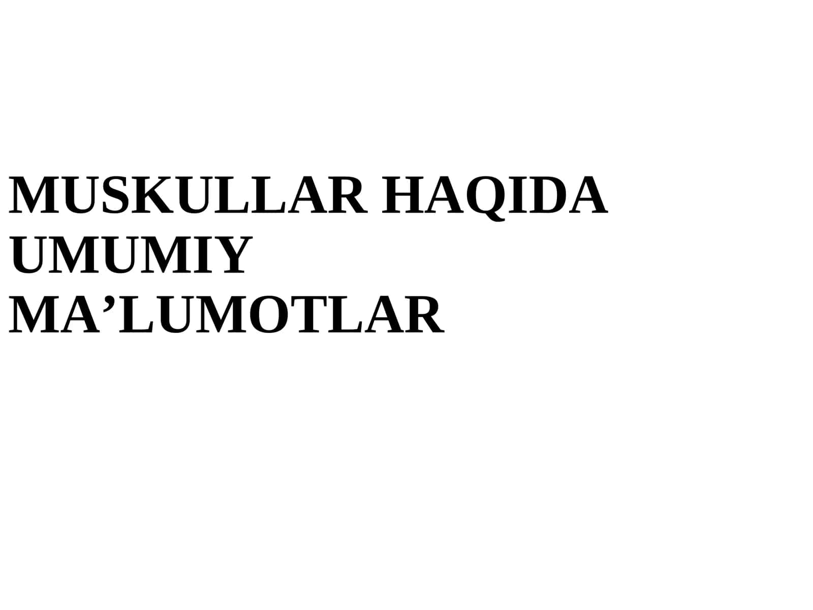 Muskullar Haqida Umumiy Ma'lumotlar