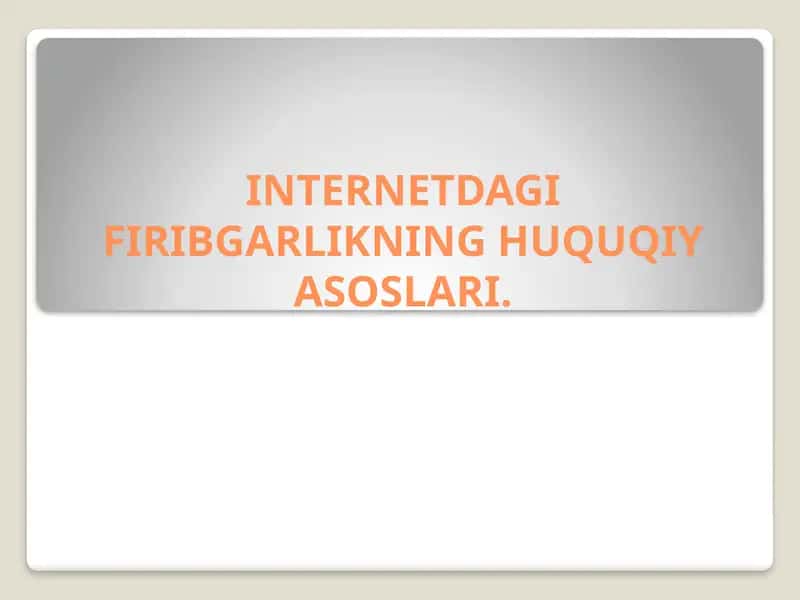 INTERNETDAGI FIRIBGARLIKNING HUQUQIY ASOSLARI