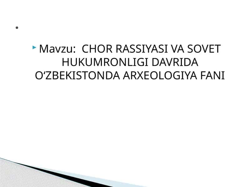 CHORRASSIYASI VA SOVET HUKUMRONLIGI DAVRIDA OʻZBEKISTONDA ARXEOLOGIYA FANI