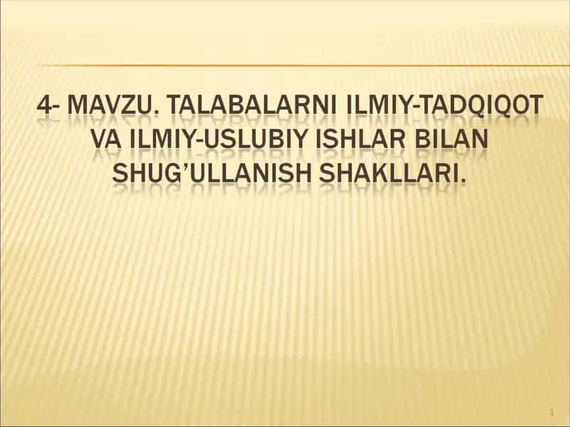 Talabalarni ilmiy-tadqiqot va ilmiy-uslubiy ishlar bilan shug’ullanish shakllari