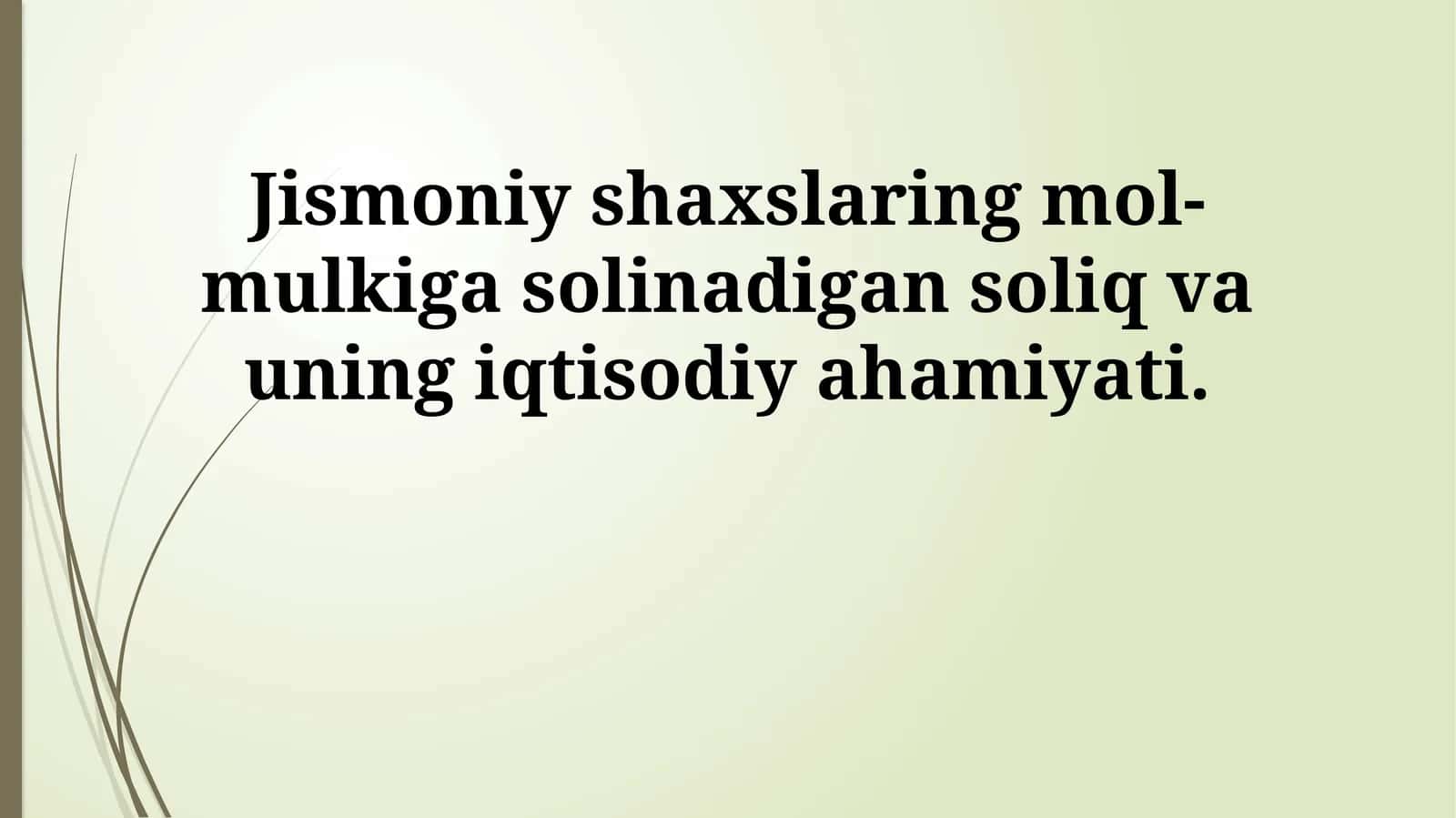 Jismoniy shaxslaring mol-mulkiga solinadigan soliq va uning iqtisodiy ahamiyati