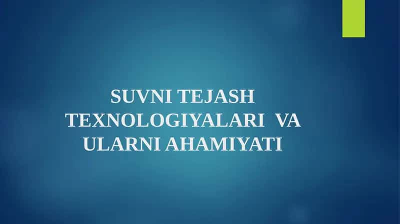 SUVNI TEJASH TEXNOLOGIYALARI VA ULARNI AHAMIYATI
