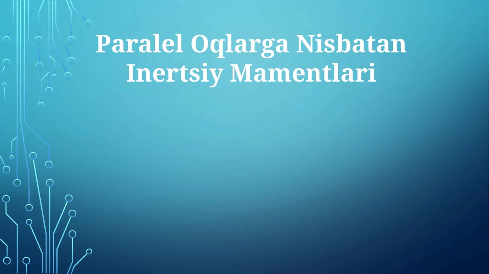 Paralel Oqlarga Nisbatan Inertsiy Mamentlari