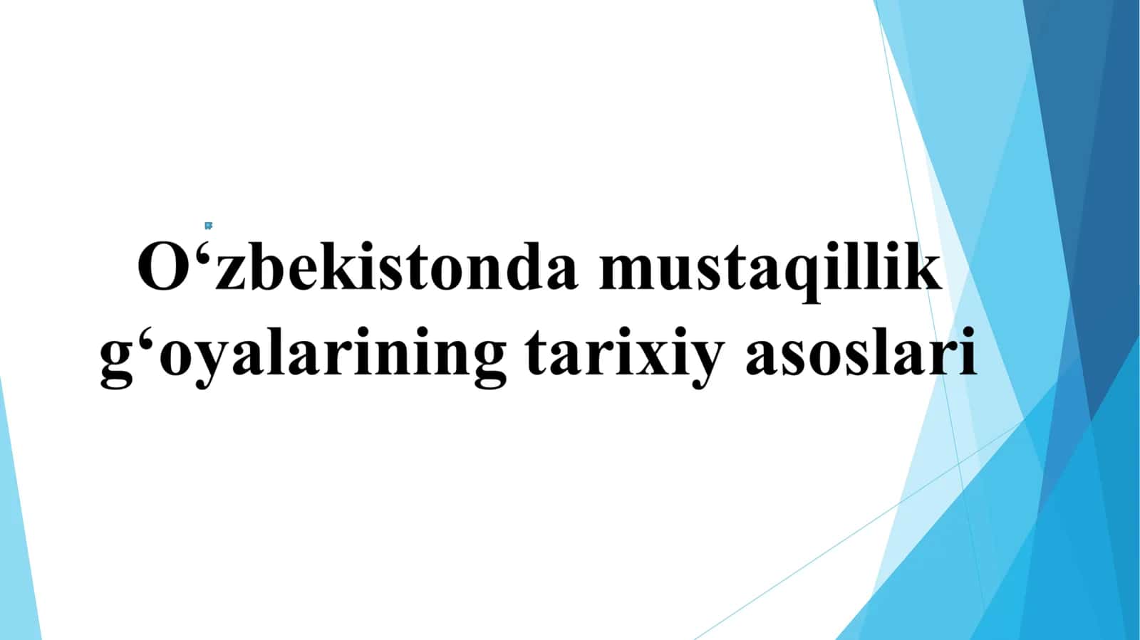 O‘zbekistonda mustaqillik g‘oyalarining tarixiy asoslari