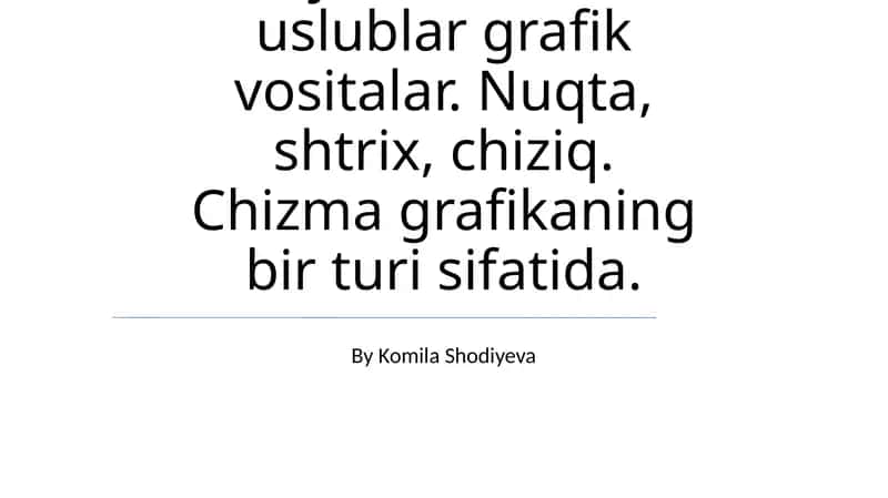 Badiiy materiallar va uslublar grafik vositalar