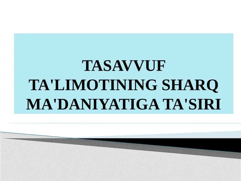 TASAVVUF TA'LIMOTINING SHARQ MA'DANIYATIGA TA'SIRI