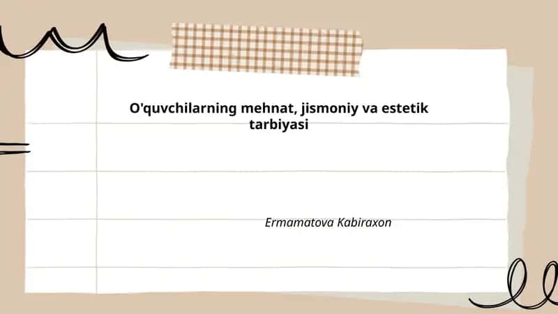 O'quvchilarning mehnat, jismoniy va estetik tarbiyasi