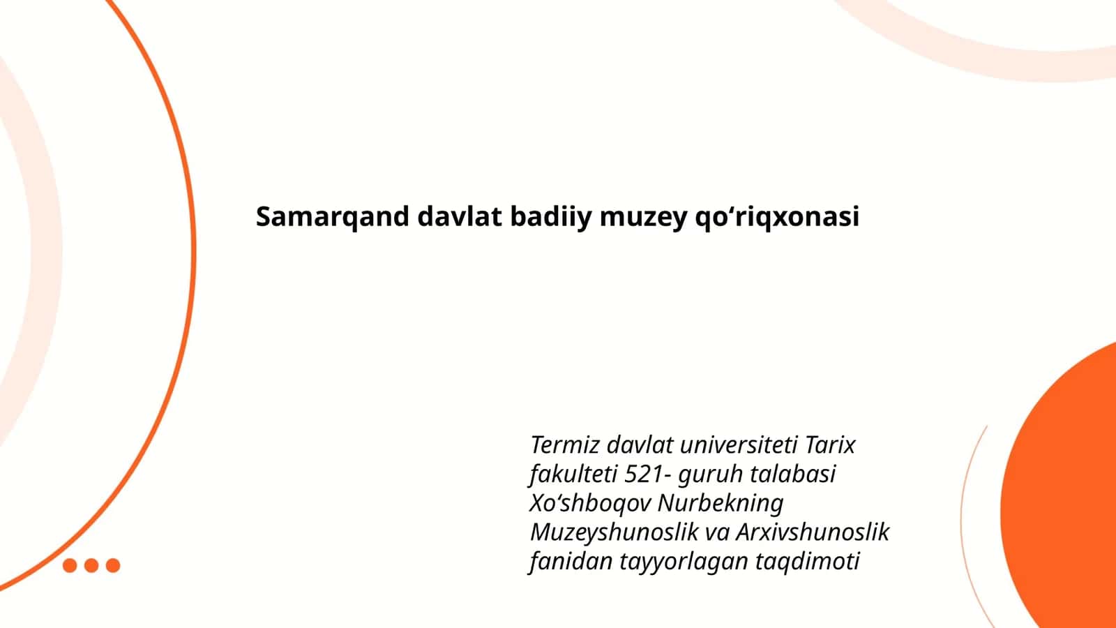 Xoʻshboqov Nurbekning Muzeyshunoslik va Arxivshunoslik taqdimoti