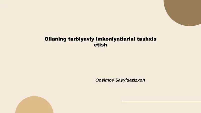 Oilaning tarbiyaviy imkoniyatlarini tashxis etish