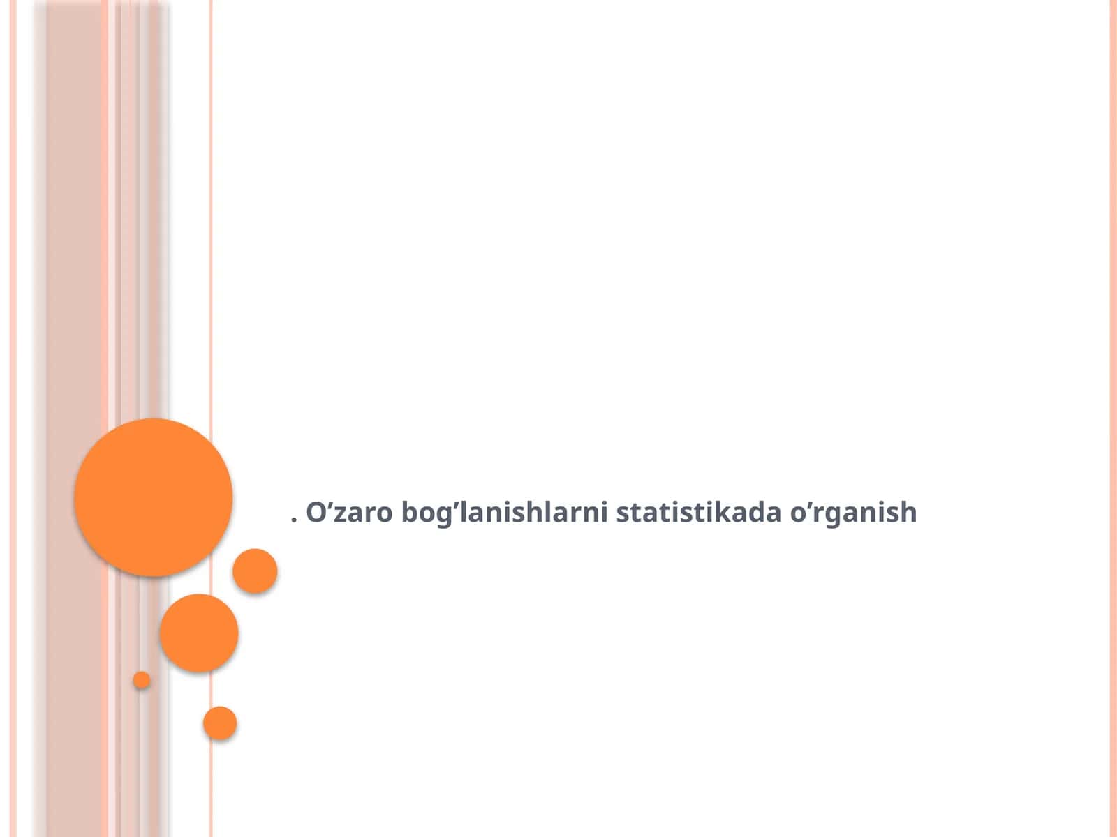 O’zaro bog’lanishlarni statistikada o’rganish