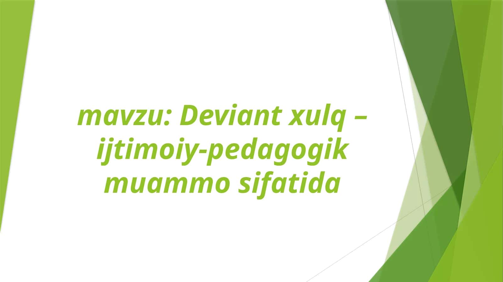 Deviant xulq – ijtimoiy-pedagogik muammo sifatida